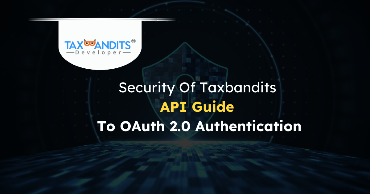 Security Of Taxbandits Api Guide To Oauth Authentication