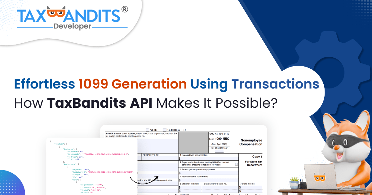 Effortless 1099 Generation Using Transactions: How TaxBandits API Makes It Possible
