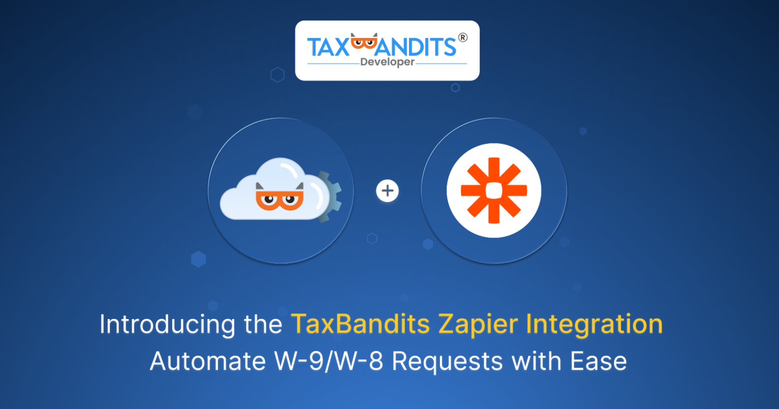 Introducing the TaxBandits Zapier Integration - Automate W-9/W-8 Requests with Ease